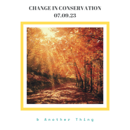 Change in Conservation - The Big Chat